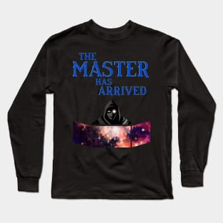 The Master has Arrived Long Sleeve T-Shirt